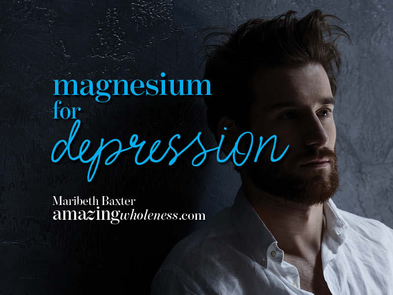 Magnesium for Depression Amazing Wholeness LLC