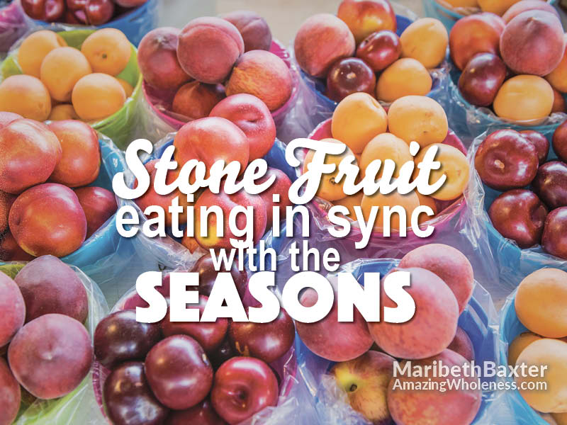 stone fruit, eating in sync with the seasons