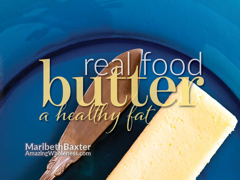 real food, butter, a healthy fat