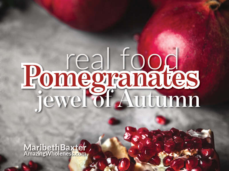 real food, pomegranates, jewel of Autumn