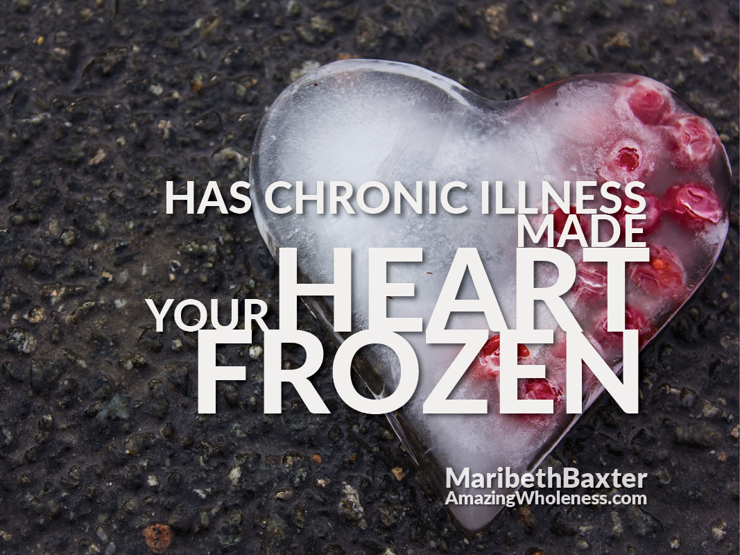 Has chronic illness made your heart frozen? What to do for Valentine's Day during chronic illness.