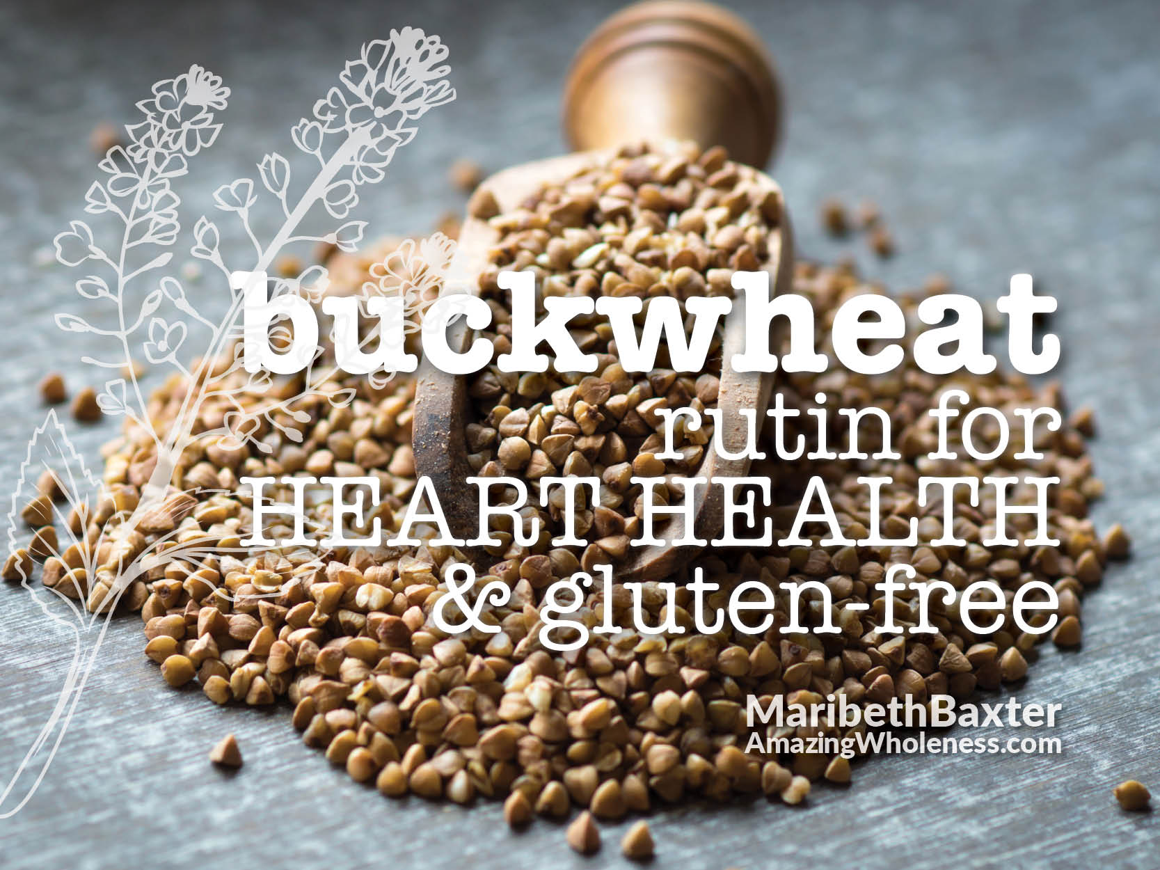 Buckwheat - Rutin for heart health & gluten-free